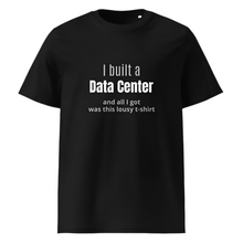Load image into Gallery viewer, I built a data center T-Shirt