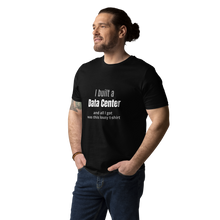 Load image into Gallery viewer, I built a data center T-Shirt